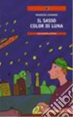 Il sasso color di luna libro di Giannini Maurizio