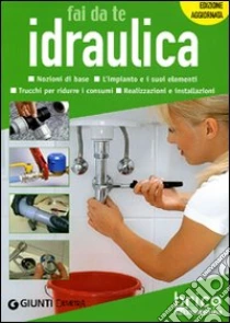 Idraulica fai da te libro di Scarabelli Alberto - Nahum Daniela