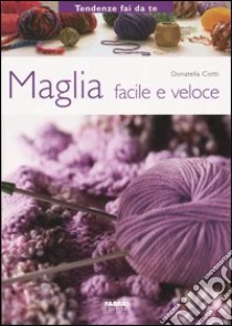 Maglia facile e veloce libro di Ciotti Donatella