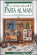 La Tecnica della pasta al mais libro di Zepeda Elsa S.