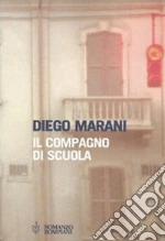 Il compagno di scuola libro di Marani Diego