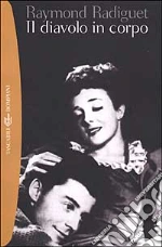 Il diavolo in corpo libro di Radiguet Raymond