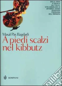 A piedi scalzi nel kibbutz libro di Pas Bagdadi Masal
