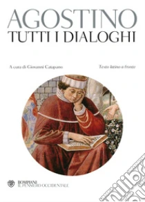 Tutti i dialoghi. Testo latino a fronte libro di Agostino (sant')