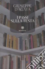 I passi sulla testa libro di D'Agata Giuseppe
