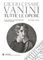 Vanini Giulio Cesare; Raimondi F. P. (cur.); Carparelli M. (cur.)
