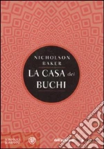 La casa dei buchi libro di Baker Nicholson