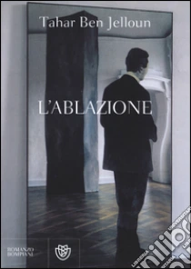 L'ablazione libro di Ben Jelloun Tahar