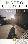 Anomalie libro di Covacich Mauro