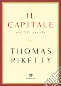 Il capitale nel XXI secolo libro di Piketty Thomas