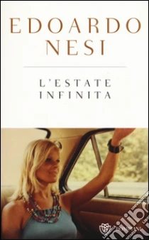 L'estate infinita. Ediz. speciale libro di Nesi Edoardo