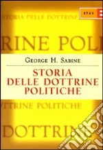 Storia delle dottrine politiche libro di Sabine George H.