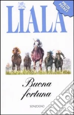 Buona fortuna libro di Liala