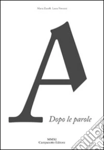 Dopo le parole libro di Zanolli Maria