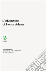 Adams Henry; Gabrieli V. (cur.)