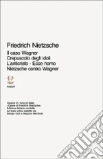 Nietzsche Friedrich; Colli G. (cur.); Montinari M. (cur.)
