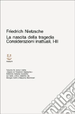 Nietzsche Friedrich; Colli G. (cur.); Montinari M. (cur.)