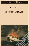 Vite immaginarie libro di Schwob Marcel