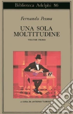 Pessoa Fernando; Tabucchi A. (cur.); Lancastre M. J. D. (cur.); Desti R. (cur.)