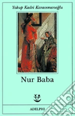 Nur Baba libro di Kadri Karaosmanoglu Yakup