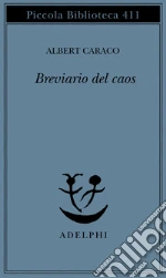 Breviario del caos libro di Caraco Albert