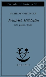 Waiblinger Wilhelm; Reitani L. (cur.)