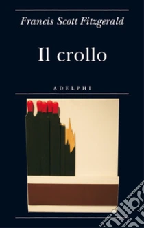 Il crollo libro di Fitzgerald Francis Scott