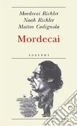 Richler Mordecai; Richler Noah; Codignola Matteo