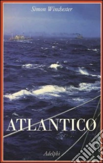 Atlantico libro di Winchester Simon