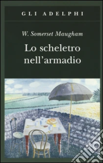 Lo scheletro nell'armadio libro di Maugham W. Somerset