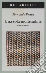 Pessoa Fernando; Tabucchi A. (cur.); Lancastre M. J. D. (cur.); Desti R. (cur.)