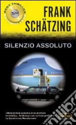 Silenzio assoluto libro di Schätzing Frank