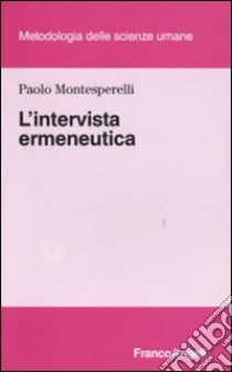L'intervista ermeneutica libro di Montesperelli Paolo