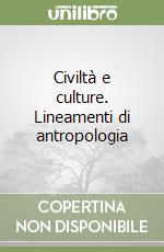 Civiltà e culture. Lineamenti di antropologia libro di Gatto Trocchi Cecilia