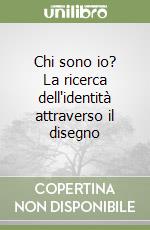 Chi sono io? La ricerca dell'identità attraverso il disegno libro di Pas Bagdadi Masal