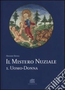 Il Mistero nuziale. Vol. 1: Uomo-donna. libro di Scola Angelo