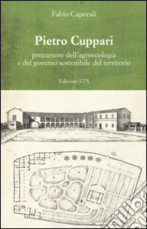 Pietro Cuppari precursore dell'agroecologia e del governo sostenibile del territorio libro di Caporali Fabio