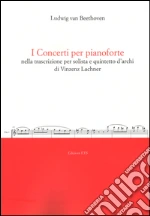 Beethoven Ludwig van; Del Zoppo S. (cur.); Zanoli L. (cur.); Corti S. (cur.)