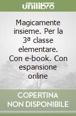 Magicamente insieme. Per la 3ª classe elementare libro di Cappelletti Marilena - De Gianni Angelo