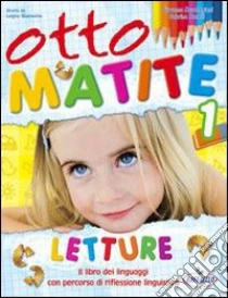 Otto matite. Con espansione online. Per la 1ª classe elementare libro