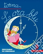 Torna l'ora blu. Per la 5ª classe elementare libro di Pirola Gabriella