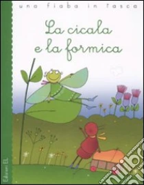 La cicala e la formica libro di Esopo - Piumini Roberto
