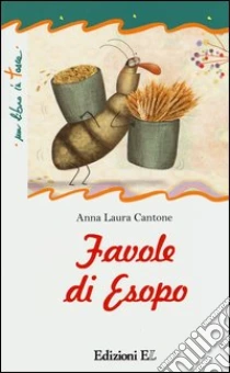 Favole di Esopo libro di Cantone Anna L.