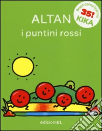 I puntini rossi libro di Altan Tullio F.
