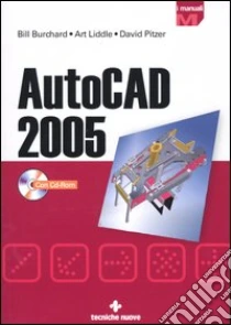 AutoCad 2005. Con CD-ROM libro di Burchard Bill - Liddle Art - Pitzer David