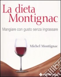 La dieta Montignac libro di Montignac Michel