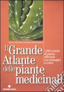 Il grande atlante delle piante medicinali libro di Ceoloni Mauro - Bocchietto Elena - Todeschi Stefano