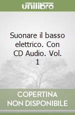 Suonare il basso elettrico. Con CD Audio. Vol. 1 libro di Moriconi Massimo