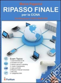 Ripasso finale per la CCNA. Certificazione CISCO #640-802 libro di Paganini Marco