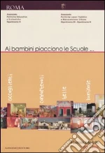 Comune di Roma. Ass. politiche educat. scolastiche (cur.); Comune di Roma. Ass. lavori pubbl.e manutenz. urb. (cur.)